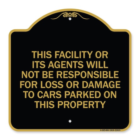 Signmission This Facility or Its Agents Will Not Be Responsible for Loss or Damage to Cars Parked, BG-1818-22819 A-DES-BG-1818-22819